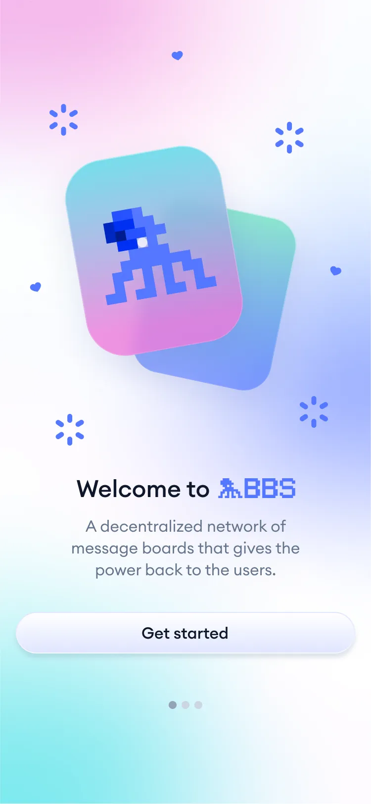 BBS mobile onboarding: Welcome to BBS, a decentralized network of message boards that gives the power back to the users, with a Get started button